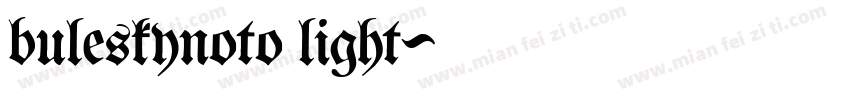 buleskynoto light字体转换